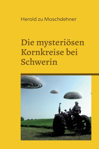 mysteriösen Kornkreise bei Schwerin: Spürst Du, was sie sagen wollen?