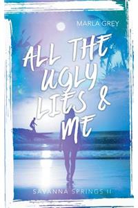 All The Ugly Lies And Me