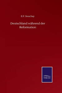 Deutschland während der Reformation