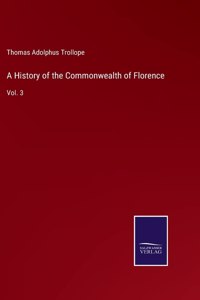 A History of the Commonwealth of Florence