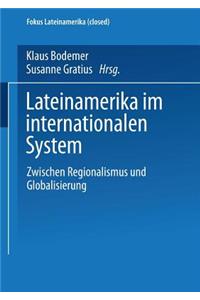 Lateinamerika Im Internationalen System: Zwischen Regionalismus Und Globalisierung