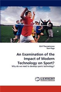 Examination of the Impact of Modern Technology on Sport?