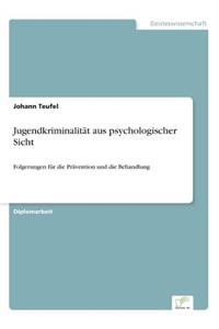 Jugendkriminalität aus psychologischer Sicht
