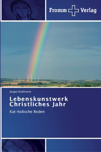 Lebenskunstwerk Christliches Jahr