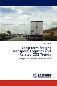 Long-Term Freight Transport, Logistics and Related Co2 Trends