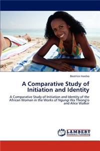 Comparative Study of Initiation and Identity