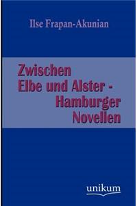 Zwischen Elbe Und Alster - Hamburger Novellen