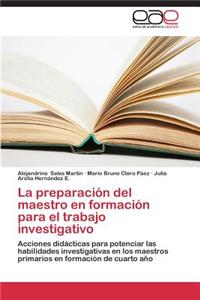 La preparación del maestro en formación para el trabajo investigativo