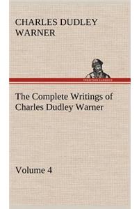 The Complete Writings of Charles Dudley Warner - Volume 4