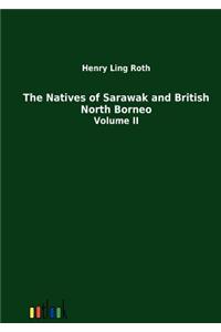 The Natives of Sarawak and British North Borneo