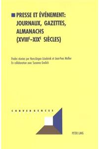 Presse Et Événement: Journaux, Gazettes, Almanachs (XVIII E -XIX E Siècles)