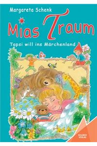 Mias Traum: Tapsi will ins Märchenland