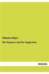 Die Hypnose und die Suggestion
