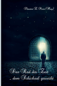 Rad der Zeit - dem Schicksal geweiht