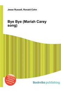 Bye Bye (Mariah Carey Song)