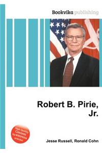 Robert B. Pirie, Jr.