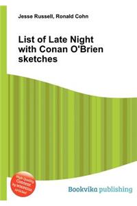 List of Late Night with Conan O'Brien Sketches