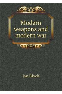 Modern weapons and modern war