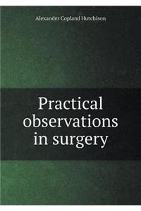 Practical Observations in Surgery
