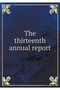 The thirteenth annual report