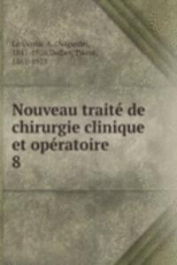 Nouveau traite de chirurgie clinique et operatoire