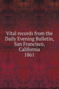 Vital records from the Daily Evening Bulletin, San Francisco, California