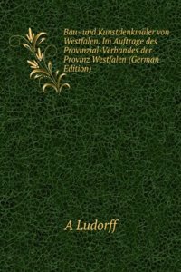 Bau- und Kunstdenkmaler von Westfalen. Im Auftrage des Provinzial-Verbandes der Provinz Westfalen (German Edition)