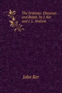 Erskines: Ebenezer and Ralph, by J. Ker and J. L. Watson