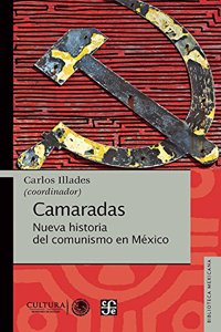 Camaradas: Nueva Historia del Comunismo En Mexico