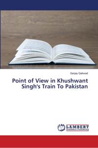 Point of View in Khushwant Singh's Train To Pakistan