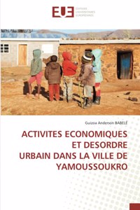 Activites Economiques Et Desordre Urbain Dans La Ville de Yamoussoukro