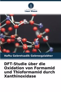 DFT-Studie über die Oxidation von Formamid und Thioformamid durch Xanthinoxidase