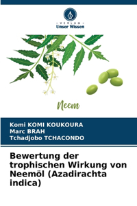 Bewertung der trophischen Wirkung von Neemöl (Azadirachta indica)