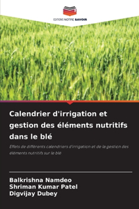 Calendrier d'irrigation et gestion des éléments nutritifs dans le blé