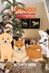 Cute Dogs Coloring and Scissor Skills Activity Book