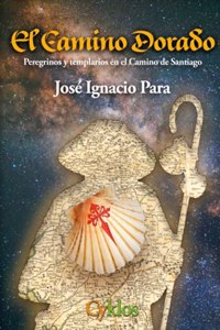 El camino dorado: Peregrinos y templarios en el Camino de Santiago (Spanish Edition)