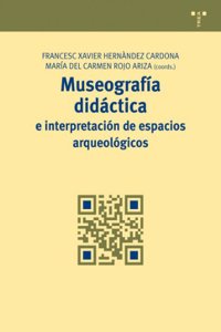 Museografia Didactica E Interpretacion de Espacios Arqueologicos