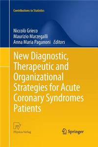 New Diagnostic, Therapeutic and Organizational Strategies for Acute Coronary Syndromes Patients