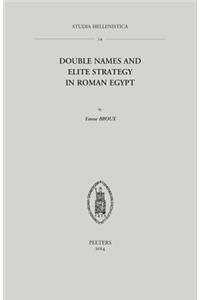 Double Names and Elite Strategy in Roman Egypt