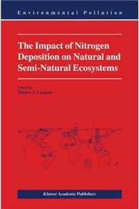 Impact of Nitrogen Deposition on Natural and Semi-Natural Ecosystems