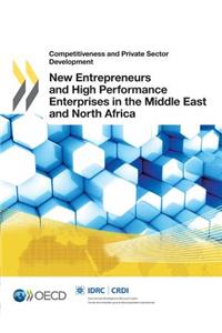 New Entrepreneurs and High Performance Enterprises in the Middle East and North Africa