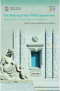 The making of the TRIPS Agreement