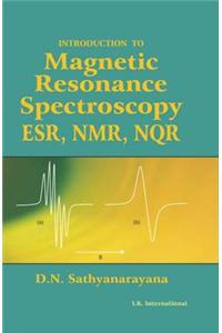 Introduction to Magnetic Resonance Spectroscopy ESR, NMR, NQR