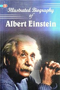 Illustrated Biography of Albert Einstein
