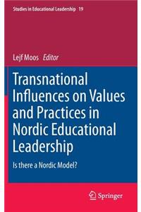 Transnational Influences on Values and Practices in Nordic Educational Leadership