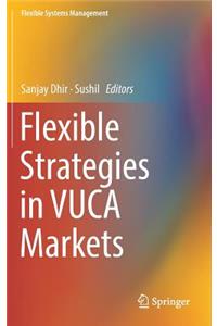 Flexible Strategies in Vuca Markets