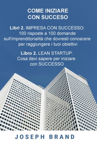 Come iniziare con succeso (2 libri en 1)