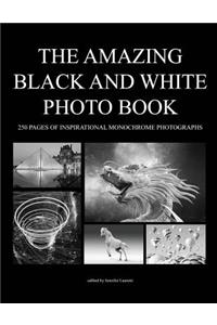 The Amazing Black and White Photo Book