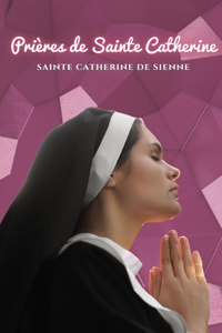Prières de Sainte Catherine