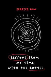 Lessons From My Time With The Bottle